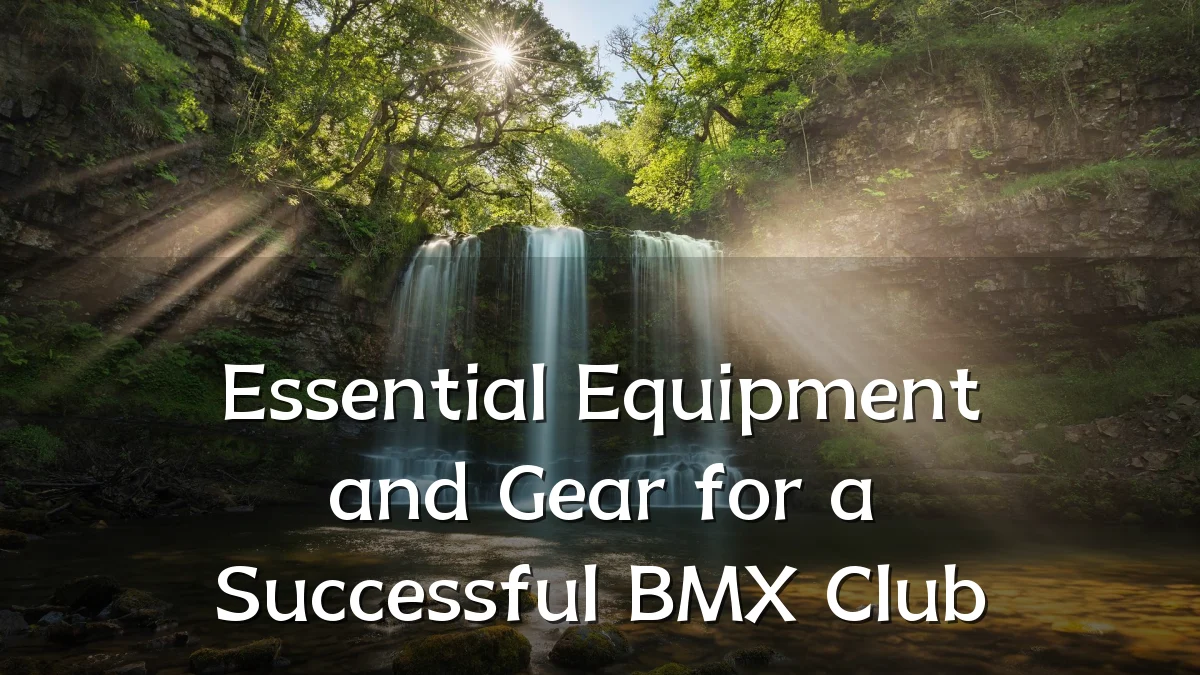 Essential Equipment and Gear for a Successful BMX Club