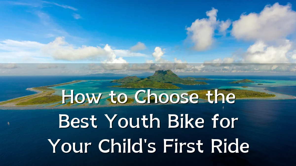 How to Choose the Best Youth Bike for Your Child's First Ride