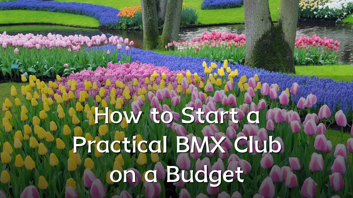 How to Start a Practical BMX Club on a Budget