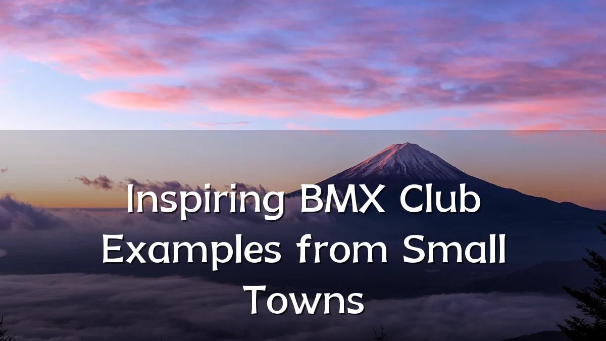 Inspiring BMX Club Examples from Small Towns