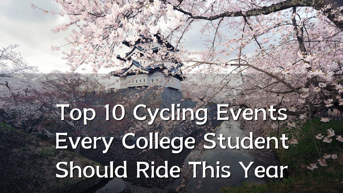 Top 10 Cycling Events Every College Student Should Ride This Year