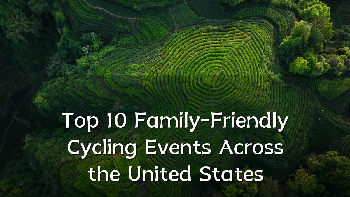 Top 10 Family-Friendly Cycling Events Across the United States