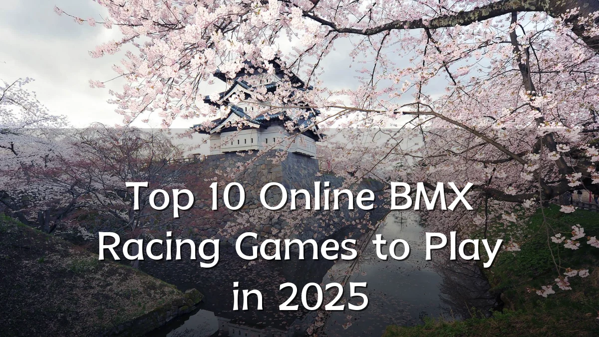 Top 10 Online BMX Racing Games to Play in 2025