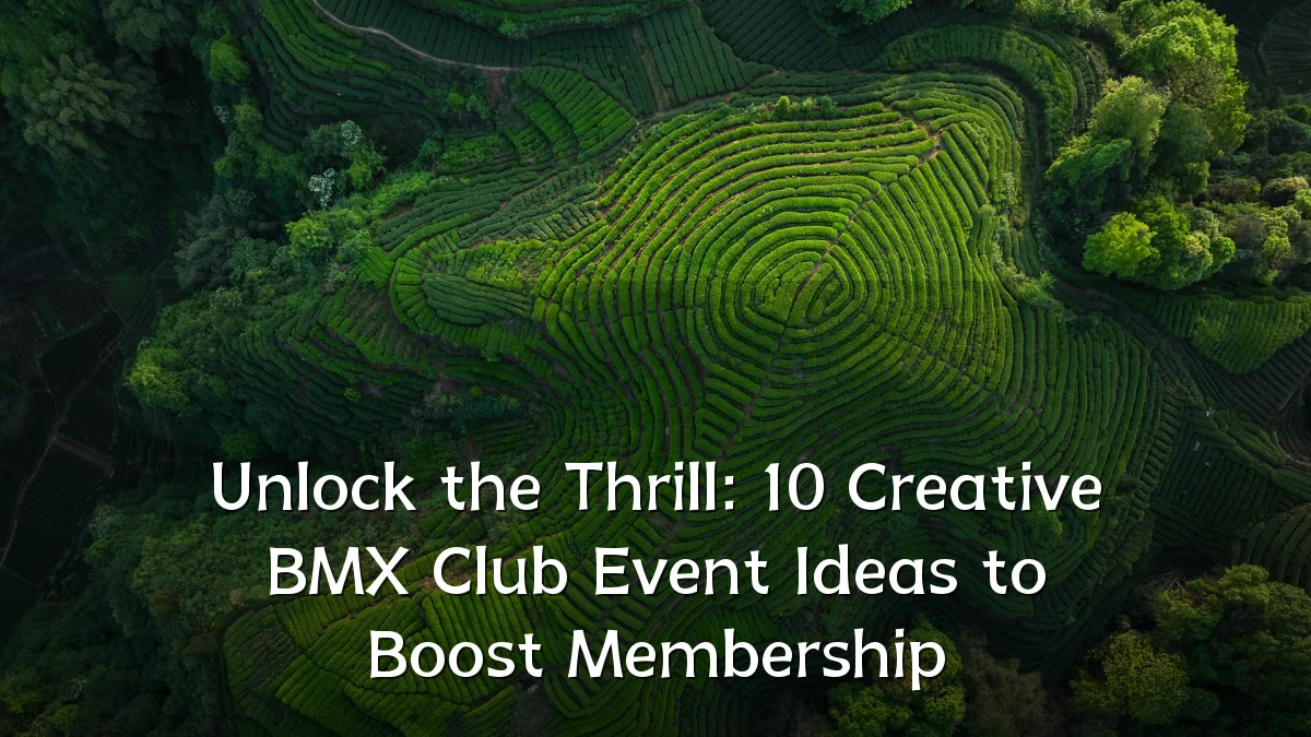 Unlock the Thrill: 10 Creative BMX Club Event Ideas to Boost Membership