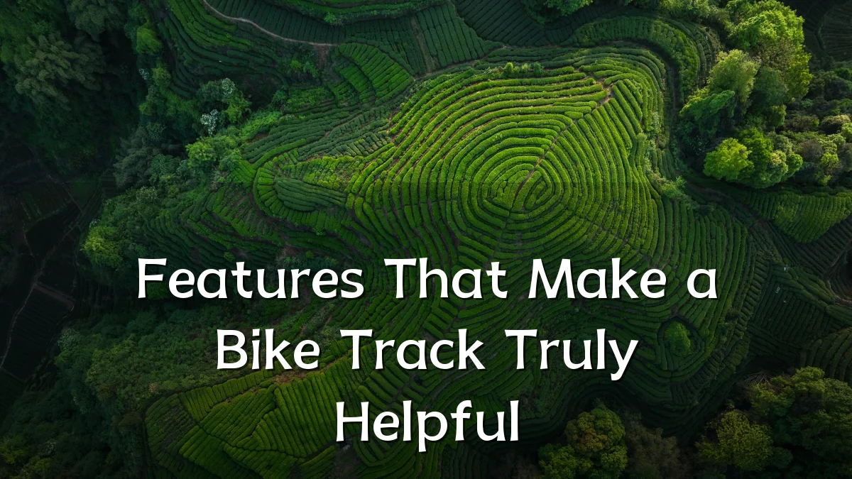 Features That Make a Bike Track Truly Helpful