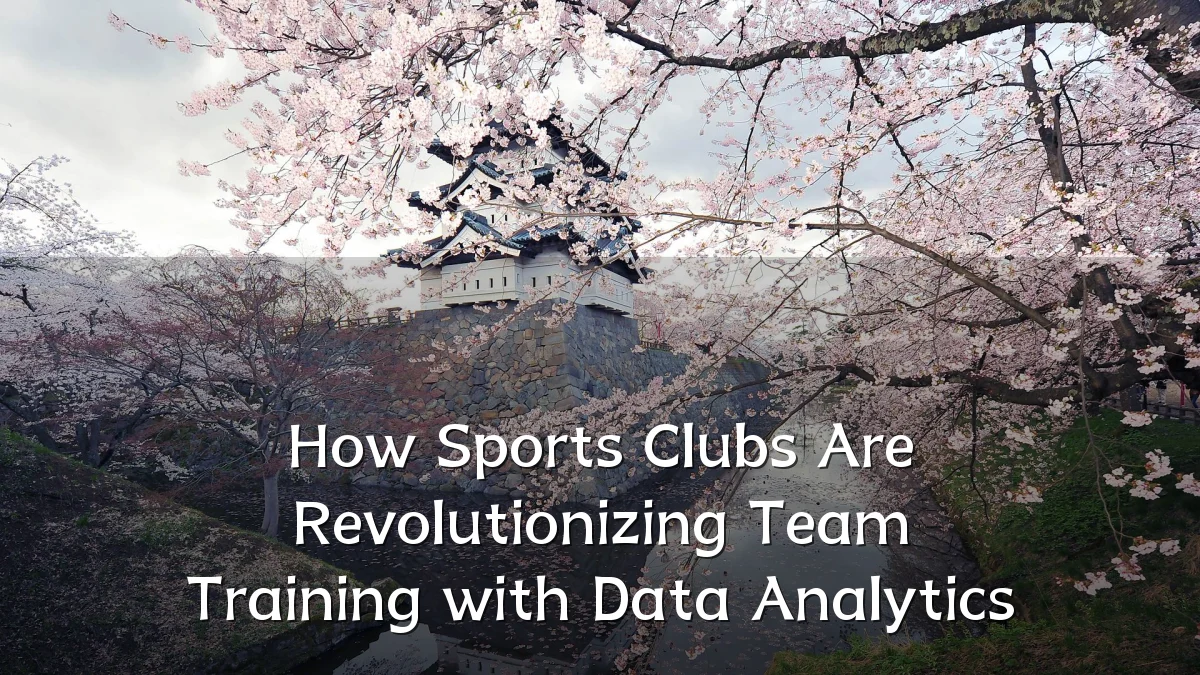 How Sports Clubs Are Revolutionizing Team Training with Data Analytics