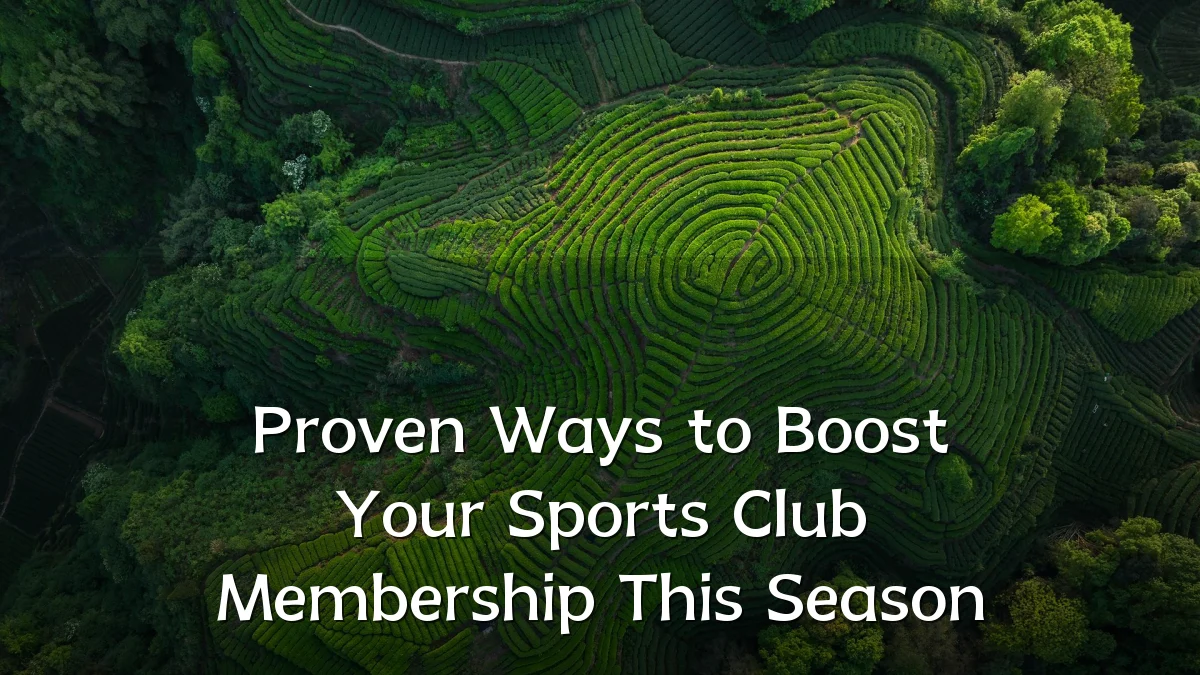 Proven Ways to Boost Your Sports Club Membership This Season
