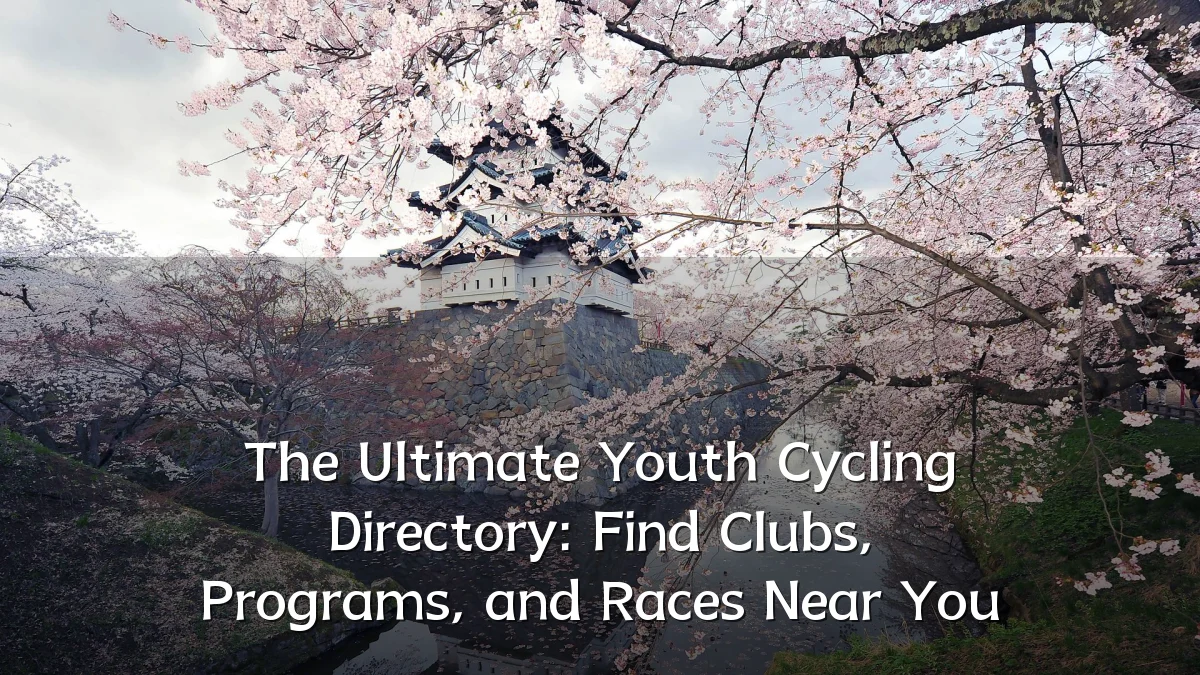 The Ultimate Youth Cycling Directory: Find Clubs, Programs, and Races Near You